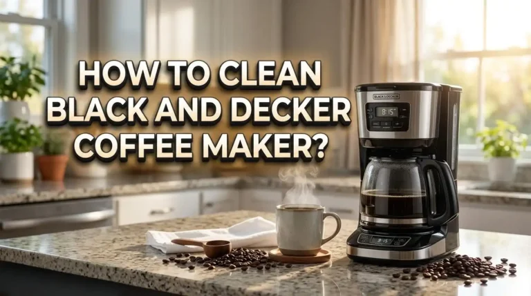 How to Clean a Black and Decker Coffee Maker?