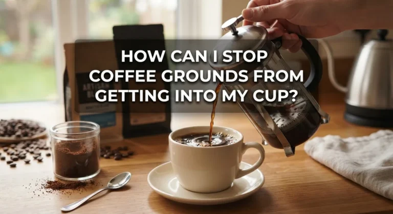 How Can I Stop Coffee Grounds From Getting Into My Cup?